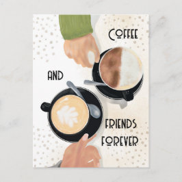 Coffee and Friends Forever Postcard Postkarte