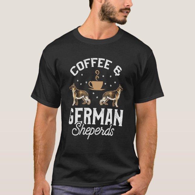 Coffee and German sheperds Coffee and German Sheph T-Shirt (Vorderseite)