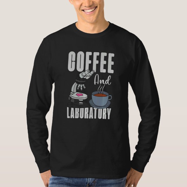 Coffee And Laboratory Technologist Technician Lab  T-Shirt (Vorderseite)