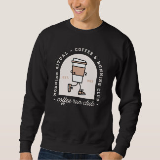 Coffee and running lovers run club funny sweatshirt