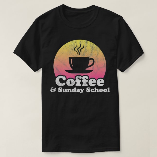 Coffee and Sunday School  T-Shirt (Design vorne)