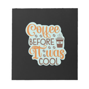 Coffee Art Kaffee, bevor er cool war Notizblock