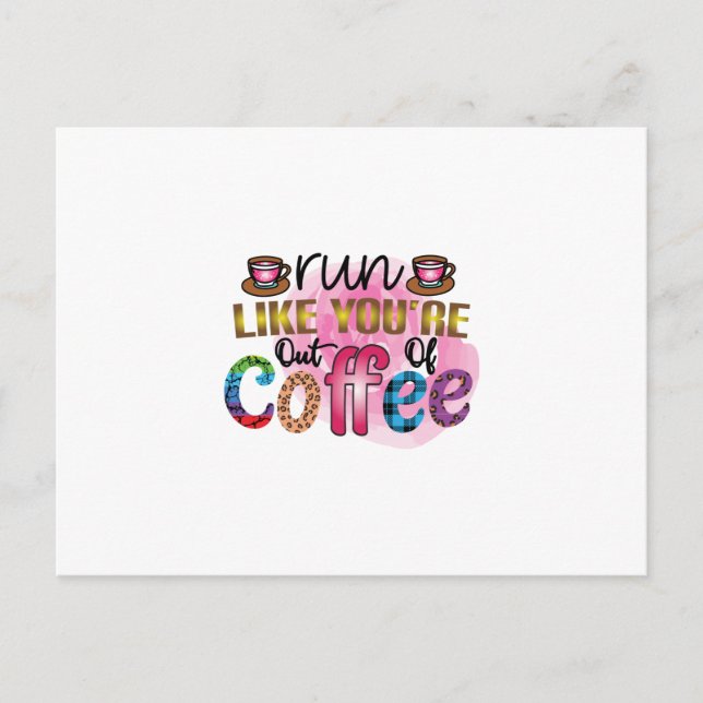 Coffee Art Lauf als wärst du ohne Kaffee Postkarte (Vorderseite)