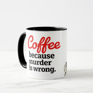 Coffee Because Murder Is Wrong Funny Retro Mug Tasse