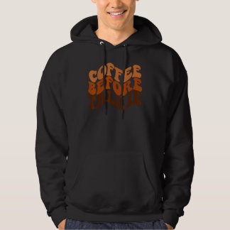 Coffee Before Talkie ist Kaffee ist Barista Hoodie