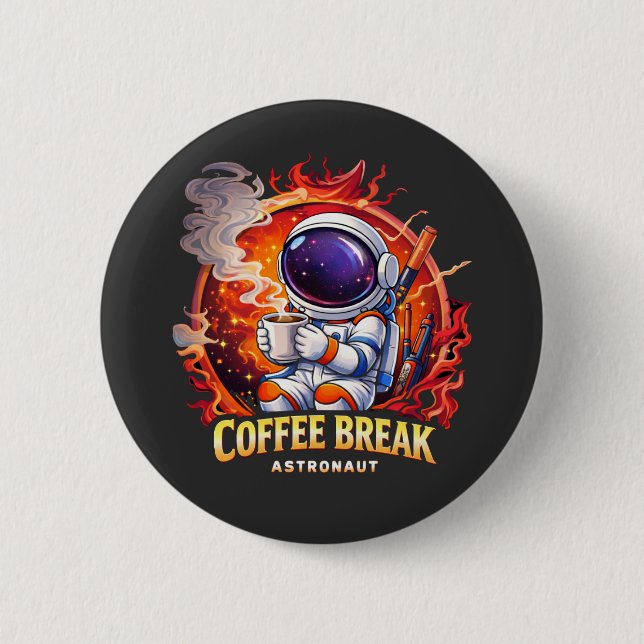 Coffee Break Astronaut   Button (Vorderseite)