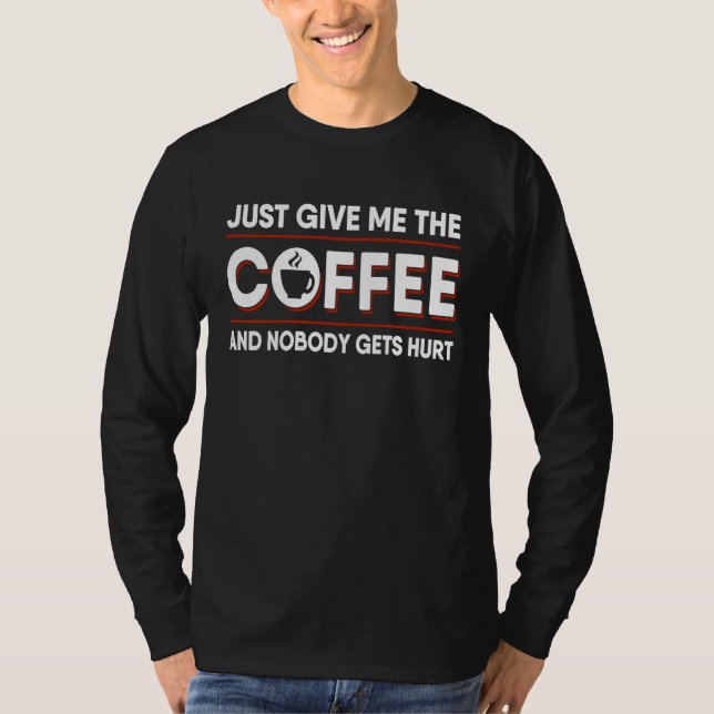 Coffee Caffeine   Java Drinker Humor T-Shirt (Vorderseite)