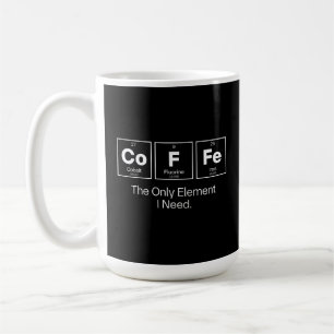 Coffee Chemie Zitat – Das einzige Element, das ich Kaffeetasse