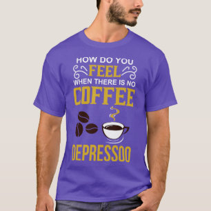 Coffee Coffeine Addict-Geschenk T-Shirt