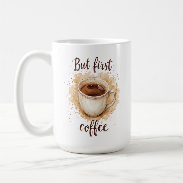 Coffee Cup Art Print - Aber der erste Kaffee Kaffeetasse (Links)