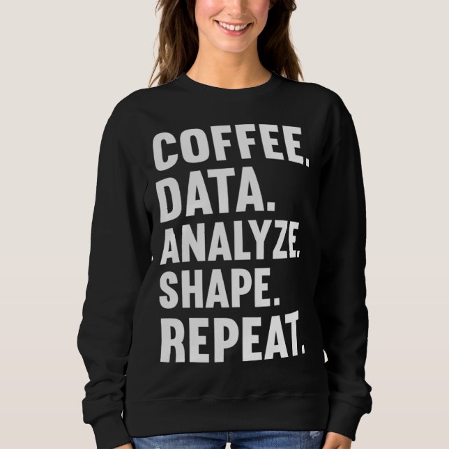Coffee Data Analyze Shape Repeat ABA Behavior anal Sweatshirt (Vorderseite)