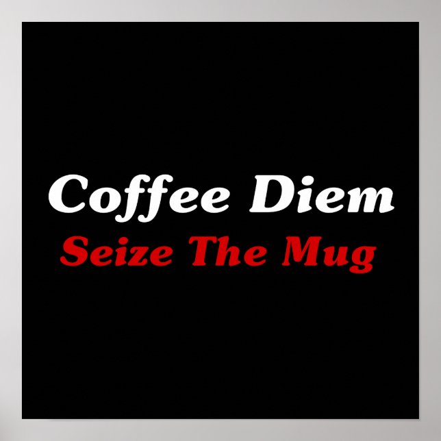 Coffee Diem: Seize The Mug Poster (Vorne)