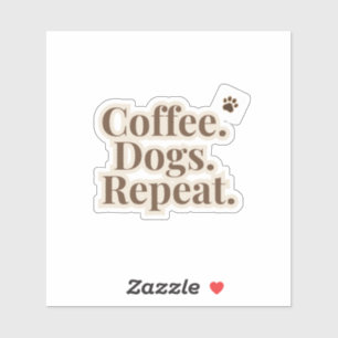 Coffee Dogs Repeat Aufkleber Hundeliebhaber Kaff