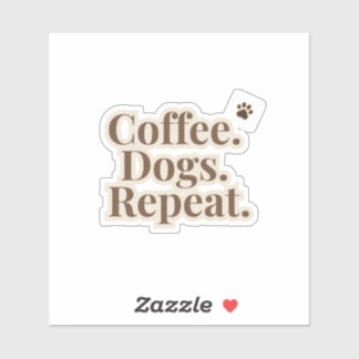 Coffee Dogs Repeat Aufkleber | Hundeliebhaber Kaff