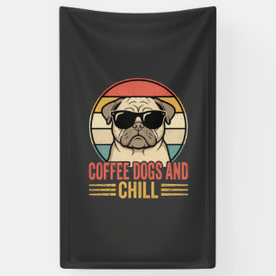 Coffee Dogs und Chill Retro Pug Banner