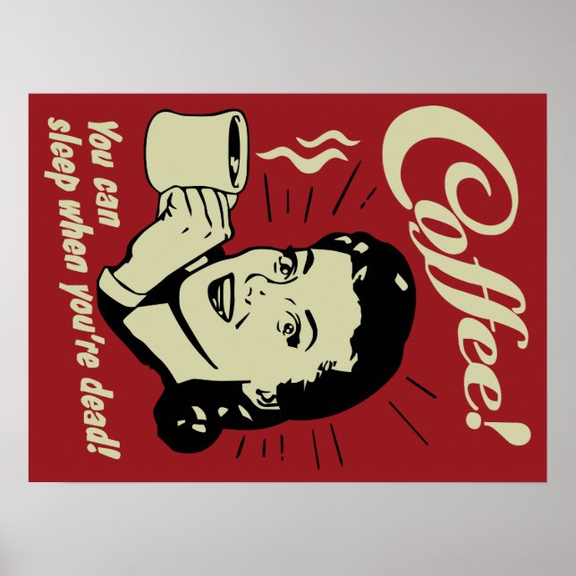 Coffee! Du kannst schlafen, wenn du tot bist! Post Poster (Vorne)