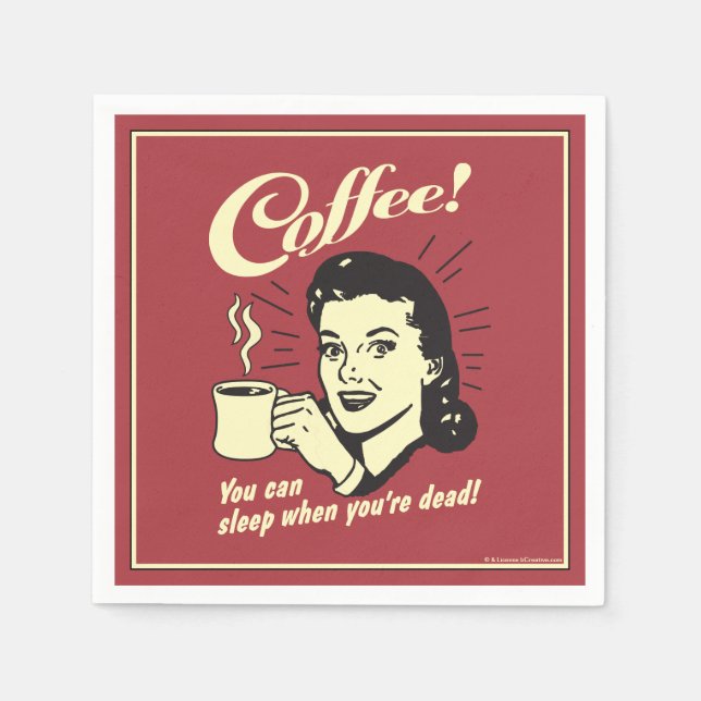 Coffee! Du kannst schlafen, wenn du tot bist! Serviette (Vorderseite)