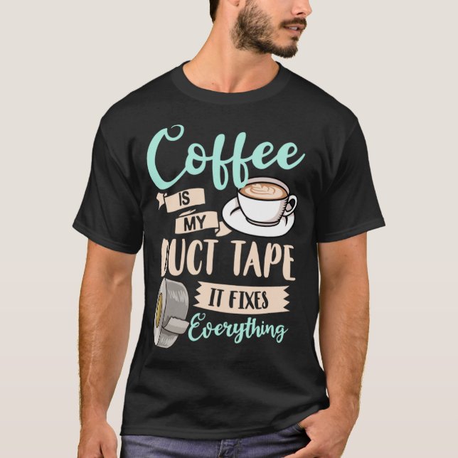 Coffee Duct Tape Coffeine Women Espresso T-Shirt (Vorderseite)
