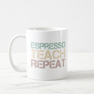 Coffee Espresso Teach Repeat Funnt Teachers Quote Kaffeetasse