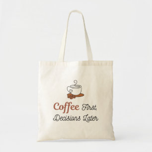 Coffee First Entscheidungen später Tote Tragetasche
