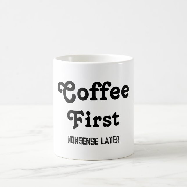 Coffee First Nonsense Plus Tard Citations De Mug D (Centre)