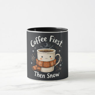 Coffee First, Then Snow – Cozy Winter Mug