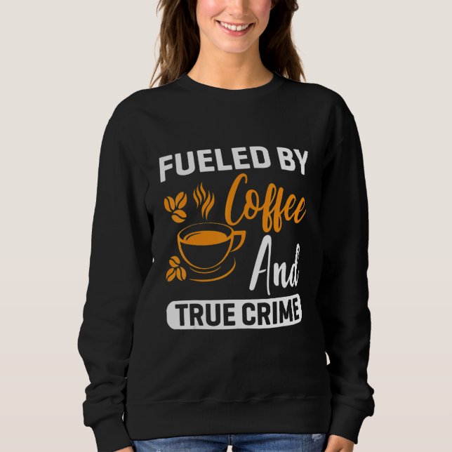 Coffee for Coffee and Baristas caffeine Sweatshirt (Vorderseite)