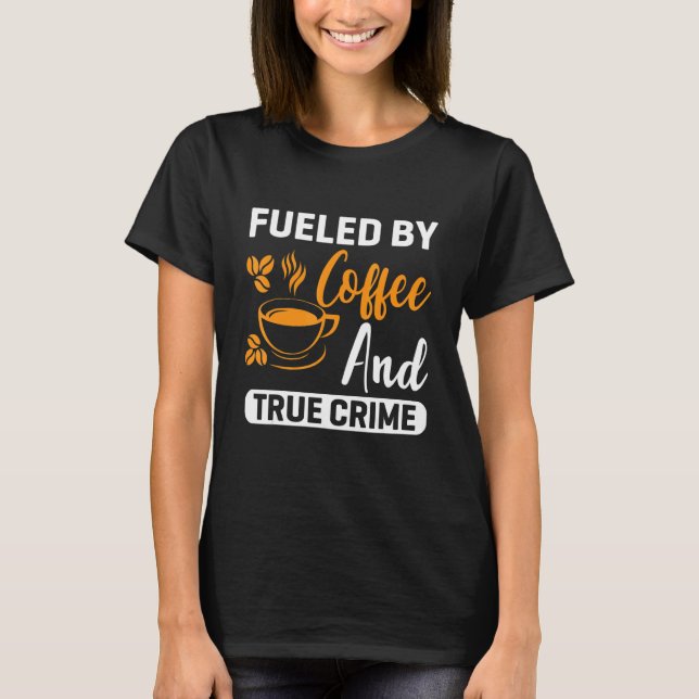 Coffee for Coffee and Baristas caffeine T-Shirt (Vorderseite)