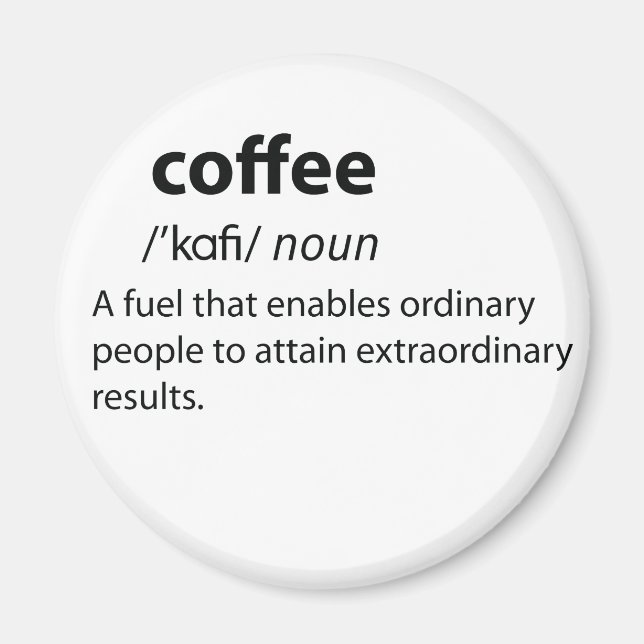 Coffee Funny Dictionary Definition Magnet (Vorne)