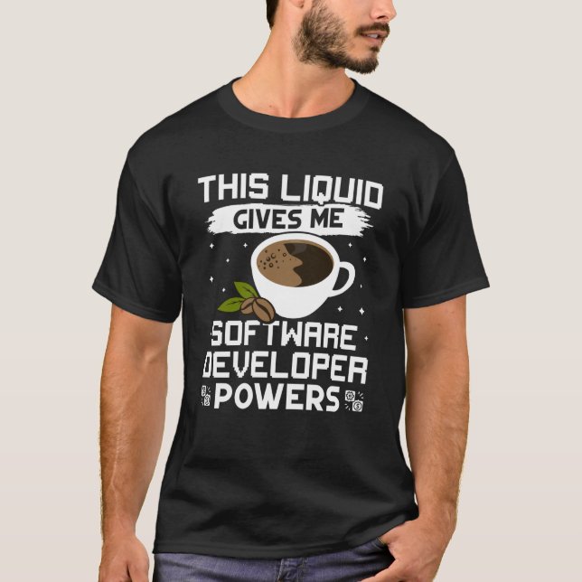 Coffee Gives Me Software Developer Powers T-Shirt (Vorderseite)