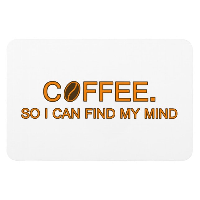 Coffee. Ich kann meinen Geist finden, ein kurzes L Magnet (Horizontal)