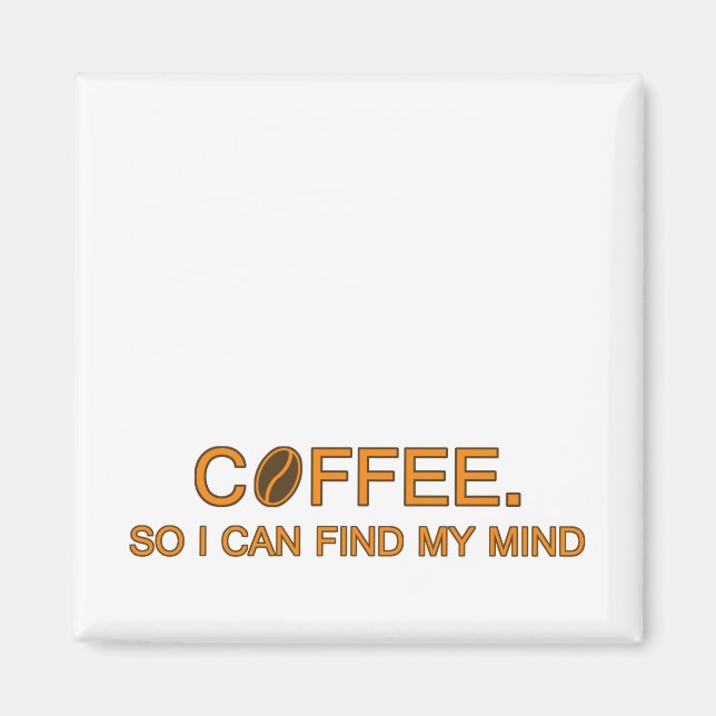 Coffee. Ich kann meinen Geist finden, ein kurzes L Magnet (Vorne)