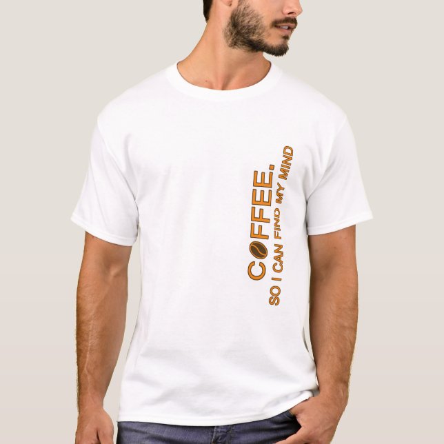 Coffee. Ich kann meinen Geist finden, ein kurzes L T-Shirt (Vorderseite)