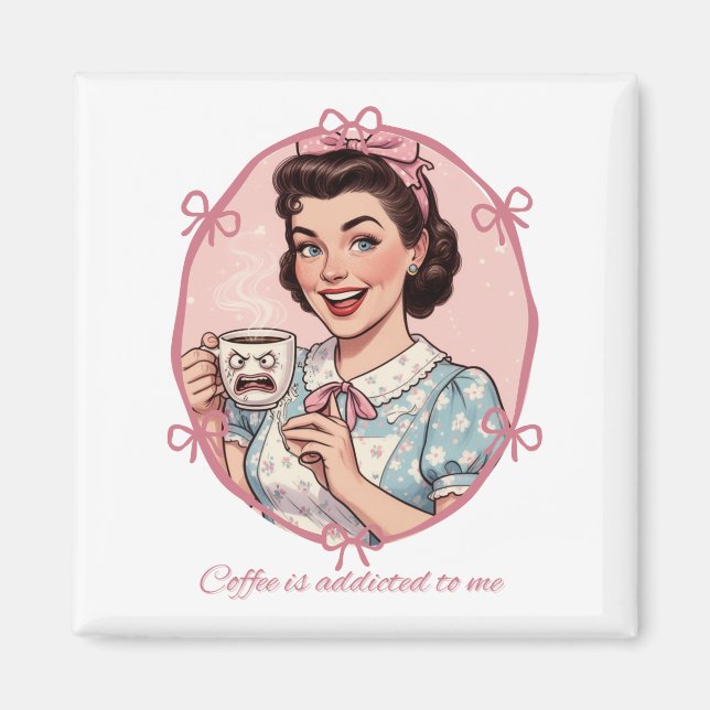 Coffee Is Addicted to Me Girly Housewife Illustrat Magnet (Vorne)