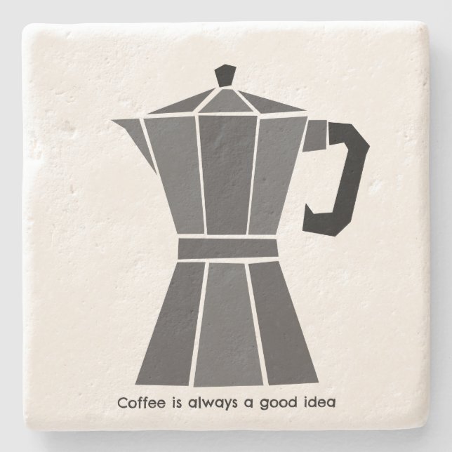 Coffee is always a good idea Italian Moka Pot Steinuntersetzer (Vorderseite)
