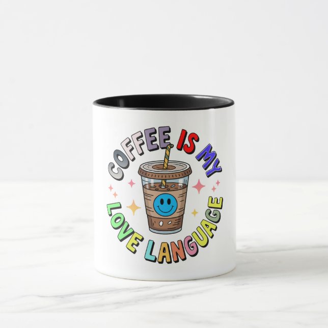 Coffee Is My Love Language Mug Tasse (Zentrum)