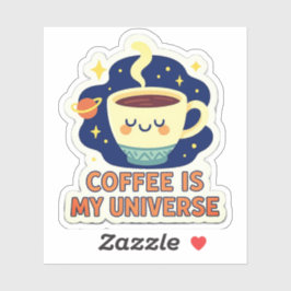 Coffee Is My Universe – Funny Cosmic Coffee Lover  Aufkleber