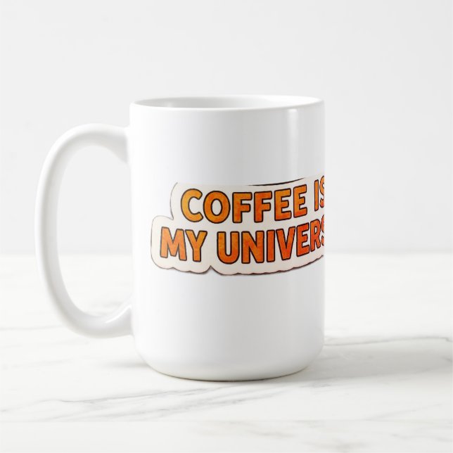 Coffee Is My Universe – Funny Cosmic Coffee Lover  Kaffeetasse (Links)