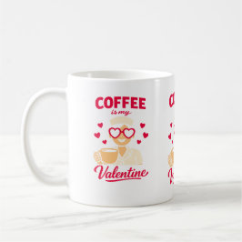 Coffee Is My Valentine Cute Coffee Lover Mug Kaffeetasse