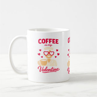 Coffee Is My Valentine Cute Coffee Lover Mug Kaffeetasse
