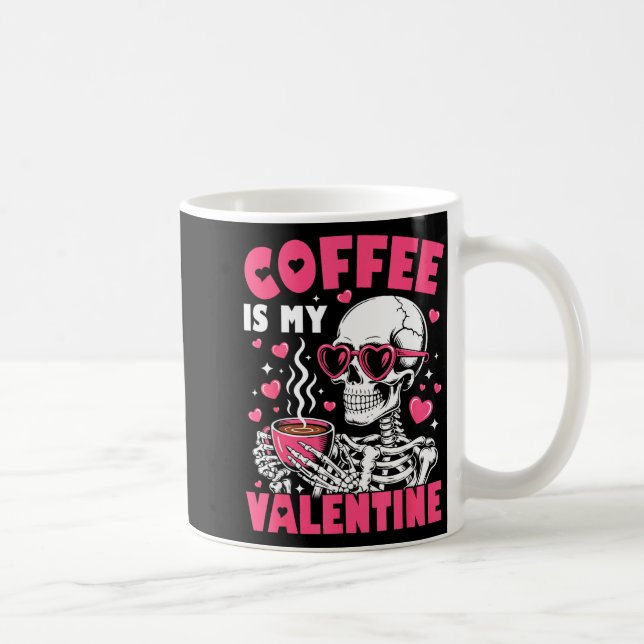 Coffee Is My Valentine Skeleton Valentine Funny Co Kaffeetasse (Rechts)
