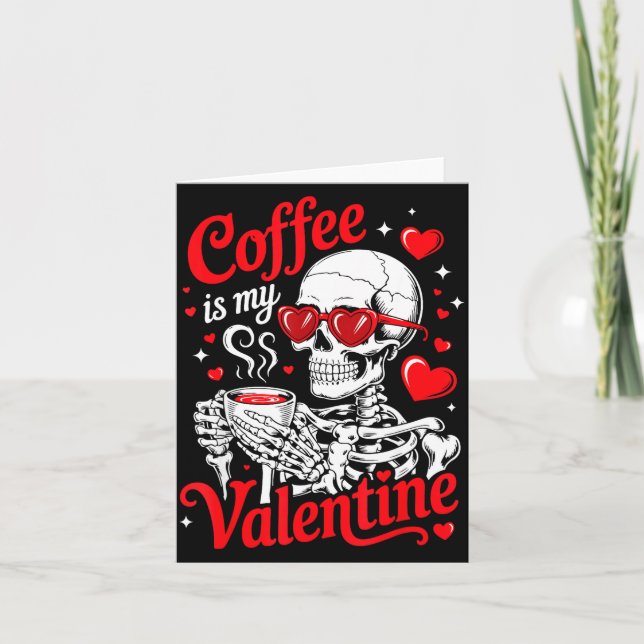 Coffee Is My Valentine Skeleton Valentine Funny Co Karte (Vorderseite)