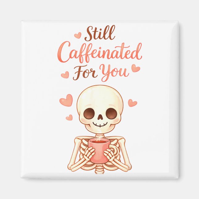 Coffee Is My Valentine Skeleton Valentines Day Cof Magnet (Vorne)