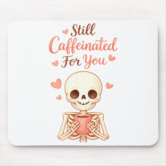 Coffee Is My Valentine Skeleton Valentines Day Cof Mousepad (Vorne)