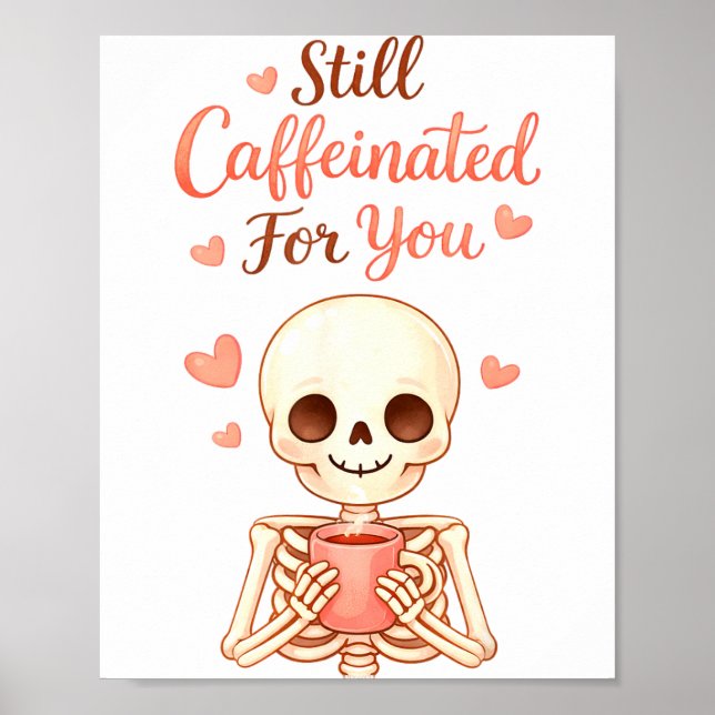 Coffee Is My Valentine Skeleton Valentines Day Cof Poster (Vorne)