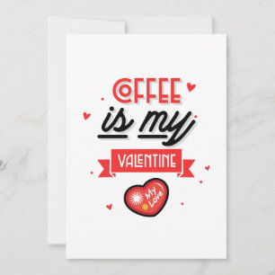 Coffee ist mein Valentinstag – Lustiger Valentinst Feiertagskarte