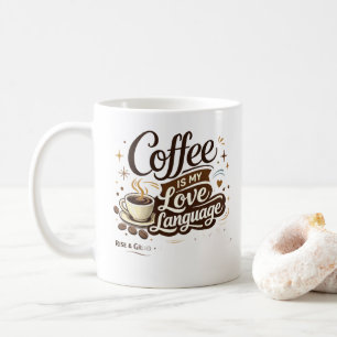 Coffee ist meine Liebessprache Tasse