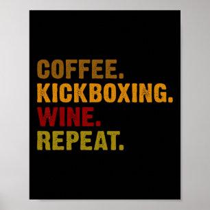 Coffee Kickboxen Wein Wiederholen Poster