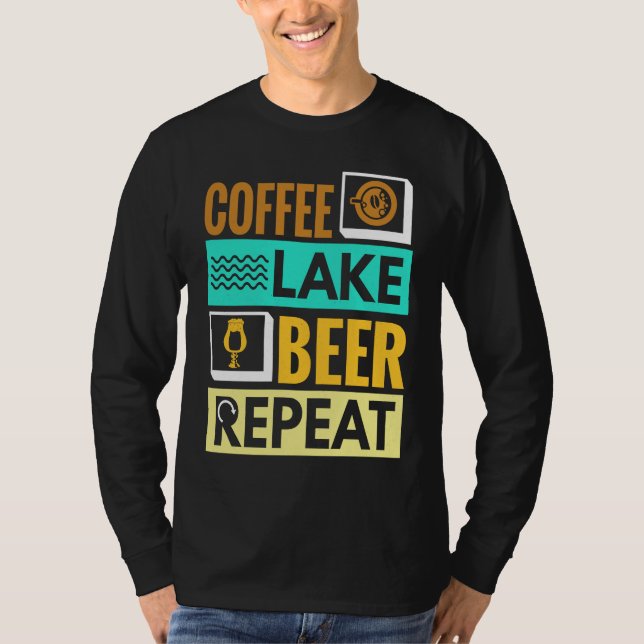 Coffee Lake Beer Repeat! Funny camping T-Shirt (Vorderseite)