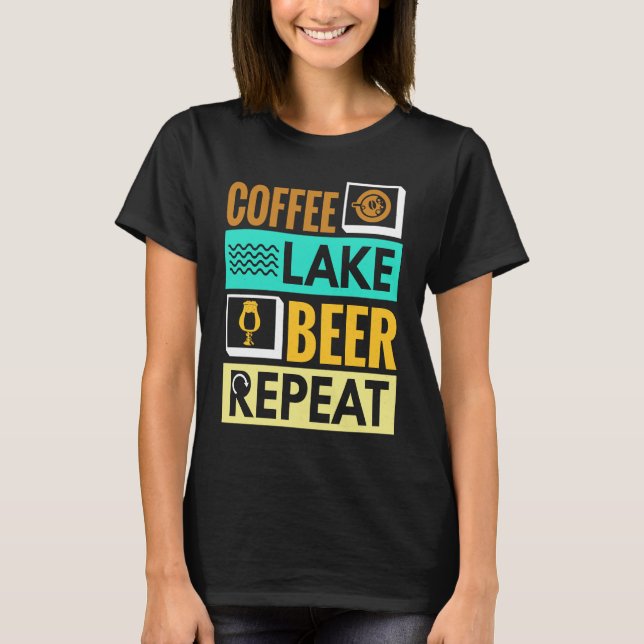 Coffee Lake Beer Repeat! Funny camping T-Shirt (Vorderseite)